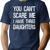 You Can't Scare Me I Have Three Daughters Ii T-Shirt - Navy