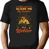 You Cant Scare Me My Daughter Is A Welder T-Shirt - Black