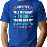 You Cant Tell Me What To Do You're Not My Granddaughter T-Shirt - Blue