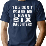 You Don't Scare Me I Have Six Daughters T-shirt - Funny Mens 6 Daughters Dad Shirt - Vintage Daddy Tshirt For Father's Day Christmas - Navy