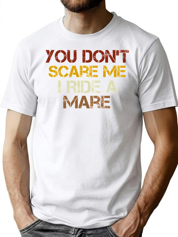 You Don't Scare Me I Ride A Mare Horse Horse Mom Gift For Horse Owner Farm Horse Trainer Gift Horse Lover Gifts Equestrian Gift Vintage Style Background T-Shirt - White