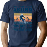 You Don't Stop Skiing When You Get Old T-shirt - Navy