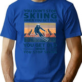 You Don't Stop Skiing When You Get Old T-shirt - Blue