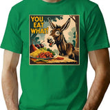 You Eat What (ass) T-Shirt - Retro Graphic Tee for Men & Women - Green