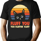 You Fluffin Fluff - Fluff You You Fluffin Fluff T-Shirt - Black