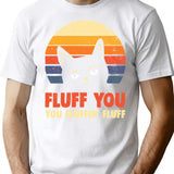 You Fluffin Fluff - Fluff You You Fluffin Fluff T-Shirt - White
