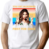 You Get Murdered First For Once Vintage Christmas Gifts For Men And Women Gift Christmas Day T-Shirt - White