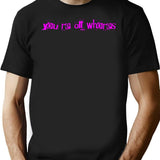 You're All Whores T-Shirt - Retro Graphic Tee for Men & Women - Black