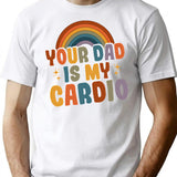 Your Dad Is My Cardio Vintage Funny Saying Sarcastic T-Shirt - White