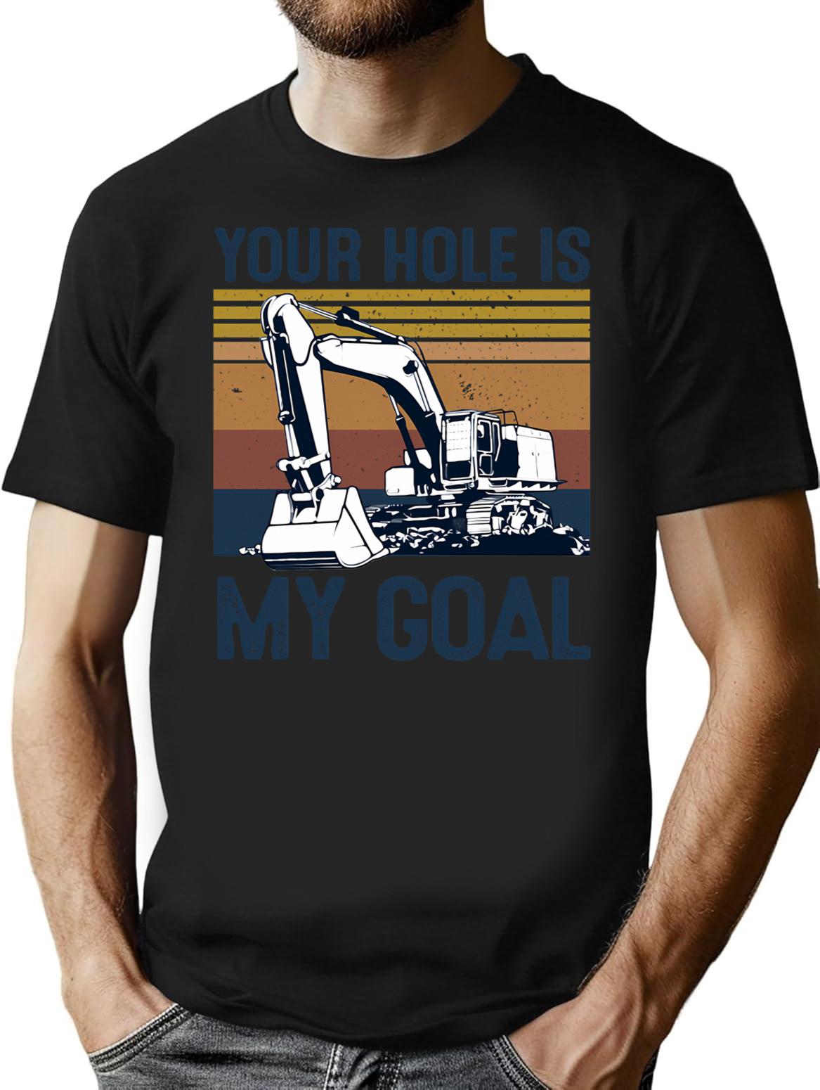 Your Hole Is My Goal Excavator Vintage T-Shirt - Black