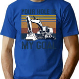 Your Hole Is My Goal Excavator Vintage T-Shirt - Blue