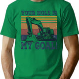 Your Hole Is My Goal Vintage T-Shirt - Green
