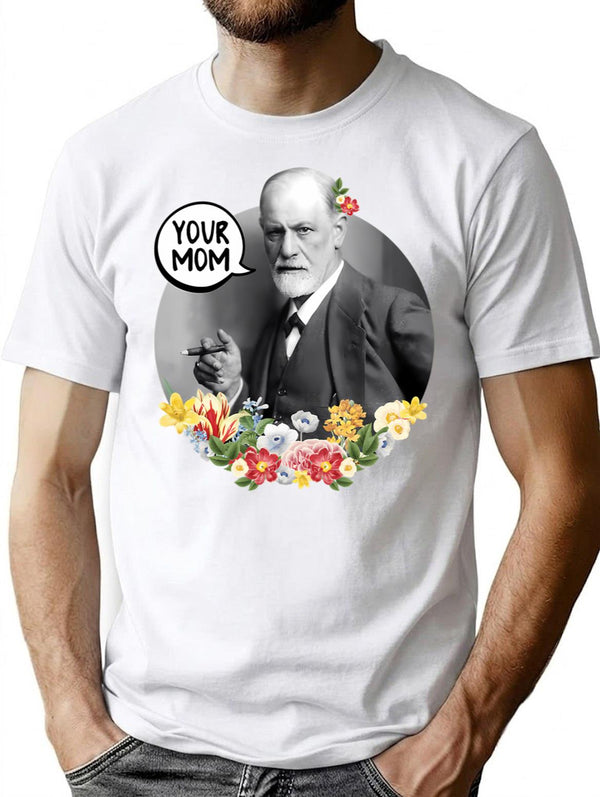 Your Mom - Freud T-Shirt - Retro Graphic Tee for Men & Women - White